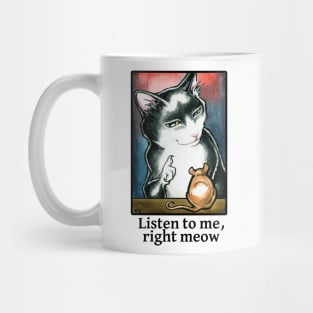 Cat and Mouse - Listen to Me, Right Meow - Black Outline Mug